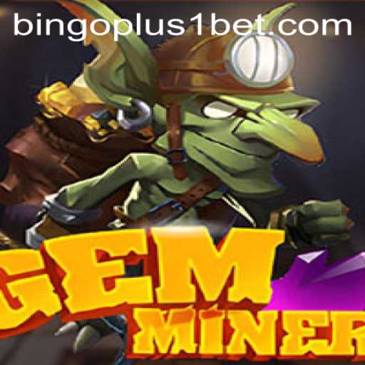GemMiner: Exploring the Depths of Adventure with Bingoplus1