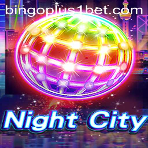Explore the Thrilling World of NightCity: The Ultimate Gaming Experience with Bingoplus1